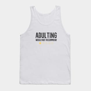 Adulting Would Not Recommend Tank Top